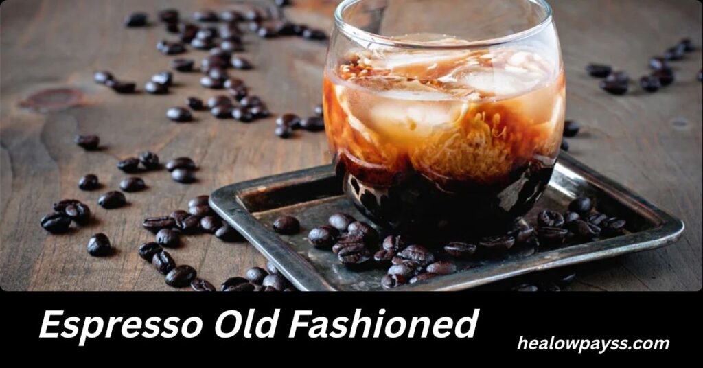 Espresso Old Fashioned: The Ultimate Guide to a Modern Classic Cocktail Espresso Old Fashioned