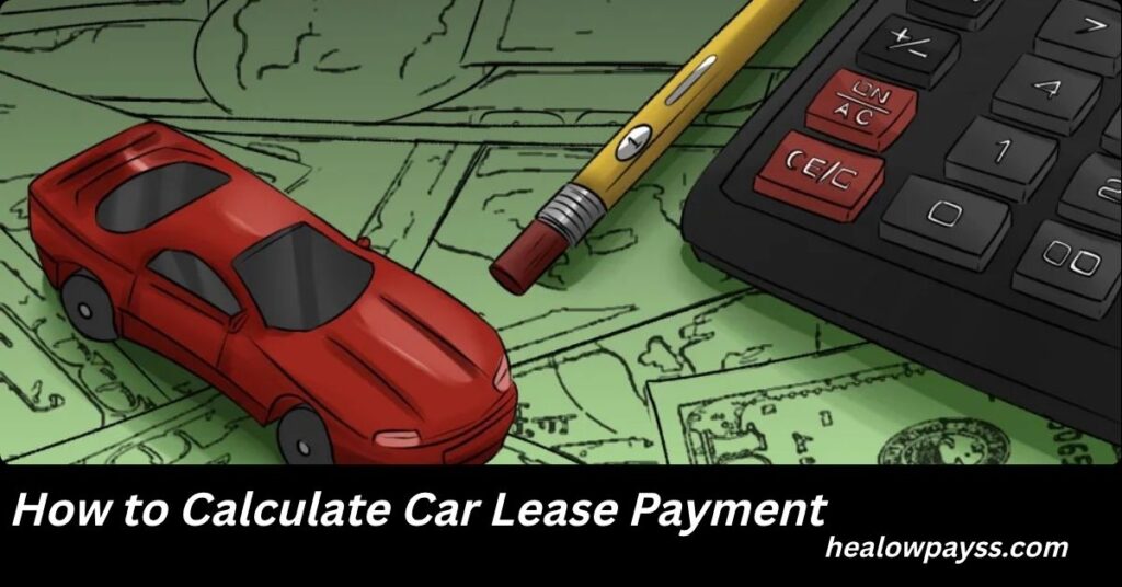 How to Calculate Car Lease Payment