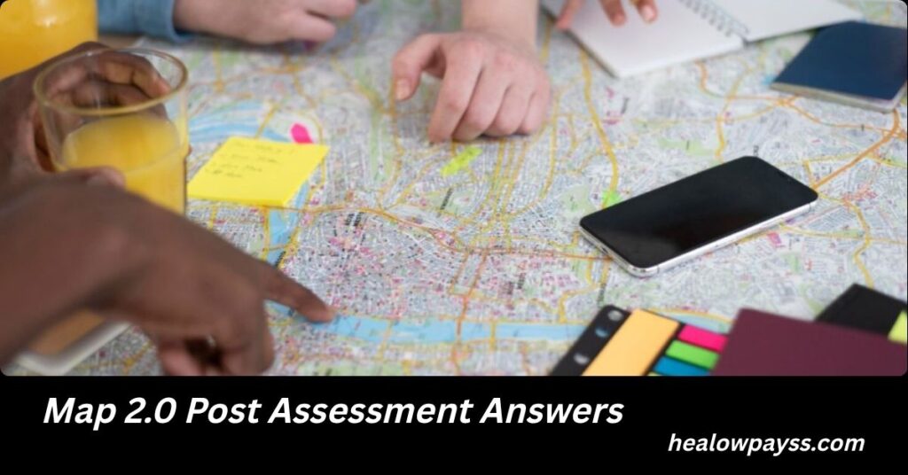 Map 2.0 Post Assessment Answers