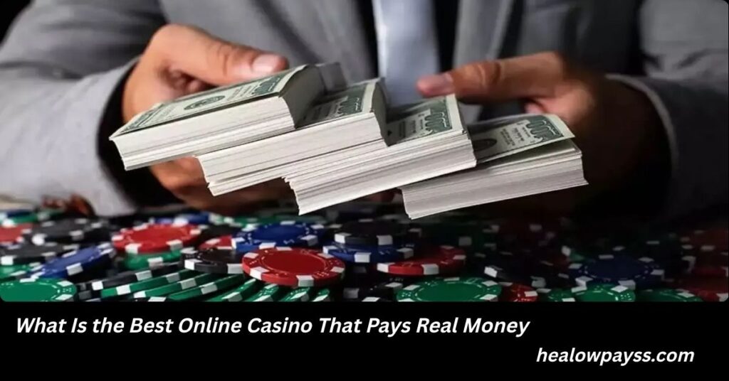 What Is the Best Online Casino That Pays Real Money