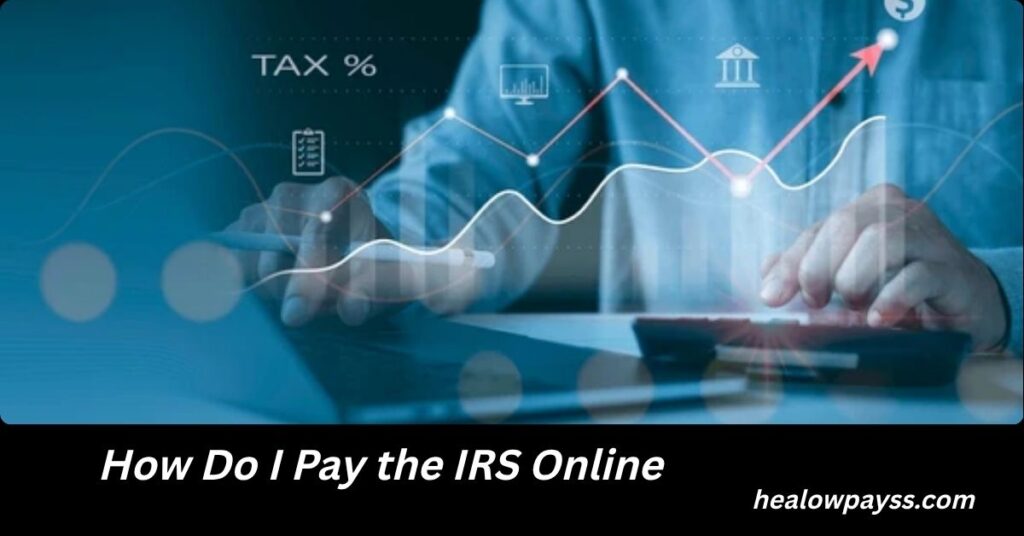 How Do I Pay the IRS Online? A Complete Guide for 2026 How Do I Pay the IRS Online