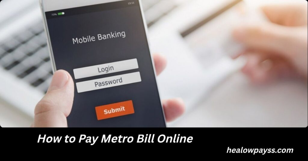 How to Pay Metro Bill Online