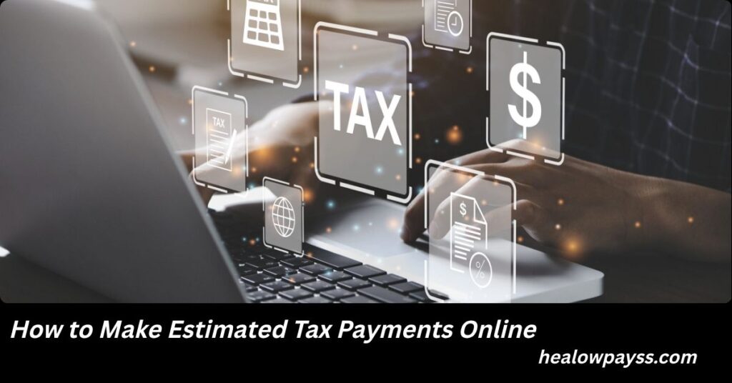 How to Make Estimated Tax Payments Online