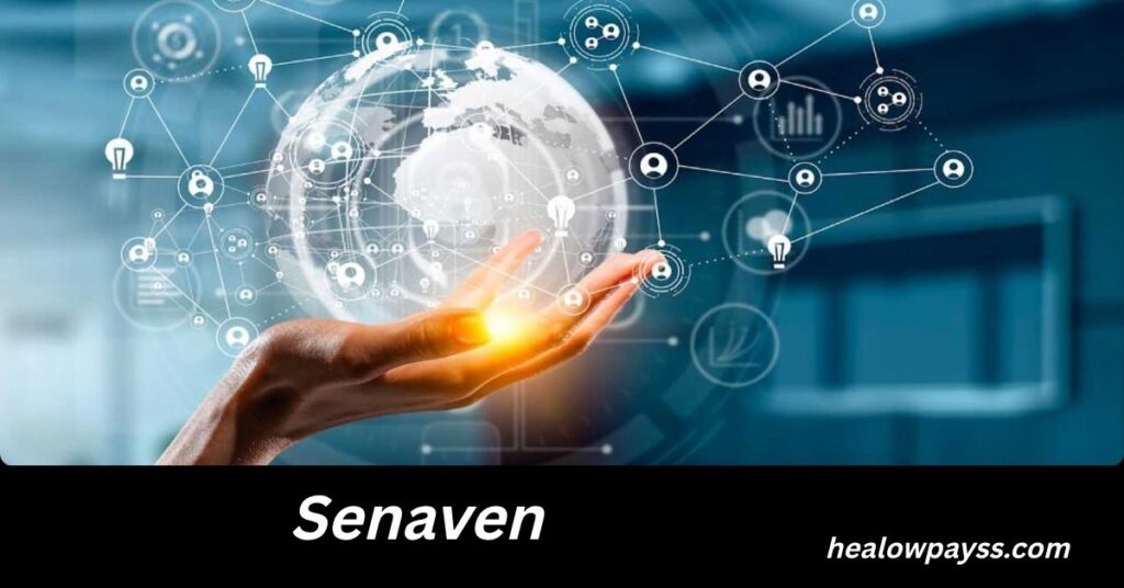 Senaven: A Complete Guide to Understanding Senaven, Its Meaning, Uses, Benefits, and Future Potential Senaven